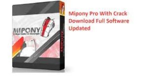 Mipony Pro 3.2.2 Crack + Mã kích hoạt Tải xuống miễn phí 2022